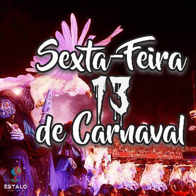 Sexta-feira, 13, de Carnaval Sexta-feira, 13, de Carnaval