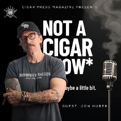 Jon Huber of Crowned Heads: Boutique, Bold & Unapologetic on Not A Cigar Show Jon Huber of Crowned Heads: Boutique, Bold & Unapologetic on Not A Cigar Show