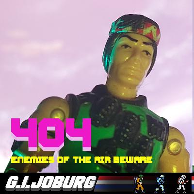 Episode 404:Enemies in the air beware