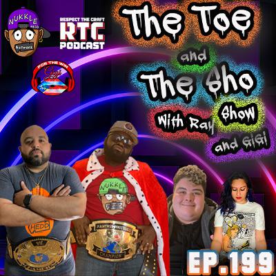 The Toe and the Sho, ShowEp199 - Talk Show- what a crazy week #reallife