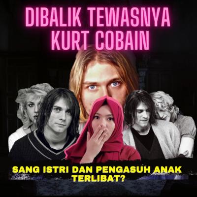 KEJANGGALAN TEWASNYA KURT COBAIN, VOKALIS BAND NIRVANA KEJANGGALAN TEWASNYA KURT COBAIN, VOKALIS BAND NIRVANA