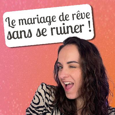 🎙 Les conseils d'Albane – Faire des économies sans renoncer à son mariage rêvé