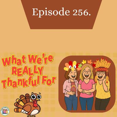 Episode 256. Our Thankful Episode! Reseller Blessings, Chaos & Community Love (S5.E47)