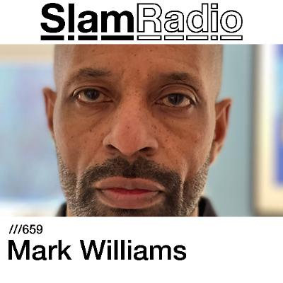 #SlamRadio - 659 - Mark Williams