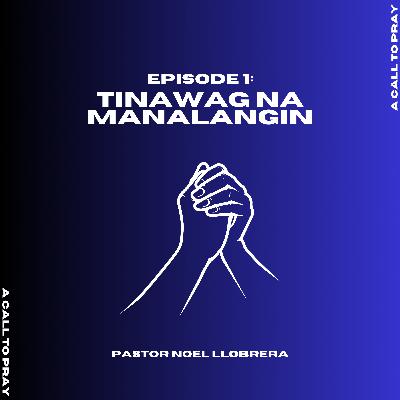 Tinawag Na Manalangin Tinawag Na Manalangin