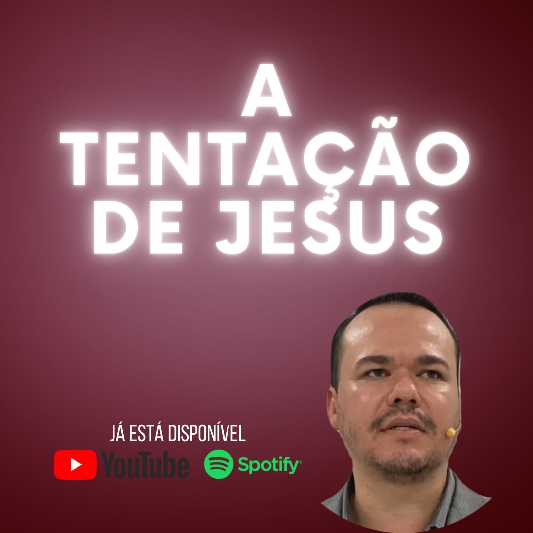 A TENTAÇÃO DE JESUS - Parte 1