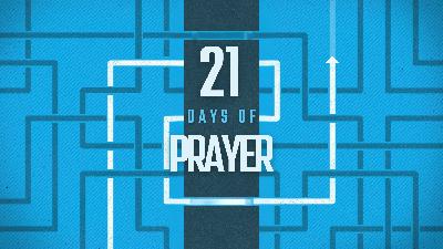21 Days Of Prayer I Week Two