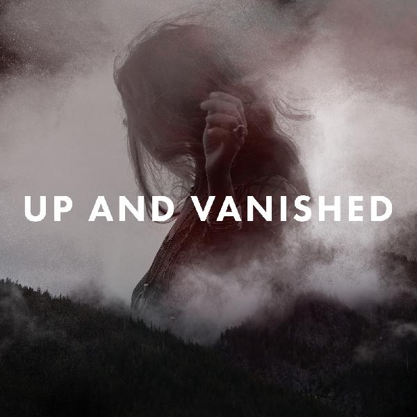 Up and Vanished TV Show + Season 2 Update Up and Vanished TV Show + Season 2 Update