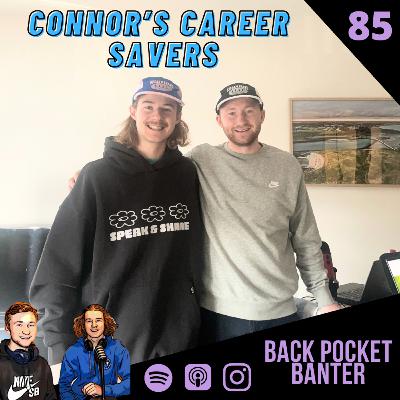 #85 - Connor's Career Savers #85 - Connor's Career Savers