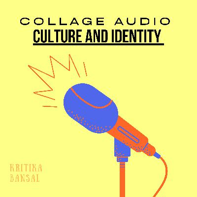 Identity Assignment - Collage Audio