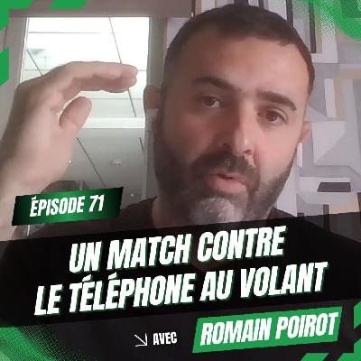 #71 : Romain Poirot & Stef Cares, le combat d’un recruteur stéphanois contre le téléphone au volant