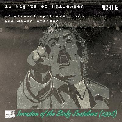 13NoH S2E5: Invasion of the Body Snatchers 1978 with @travelingstrawberries and @evan.brandon