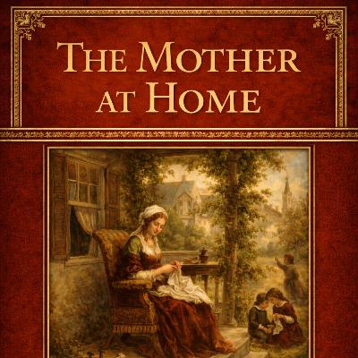 The Mother at Home: A Practical Guide to Christian Parenting - John Abbott (Audiobook)