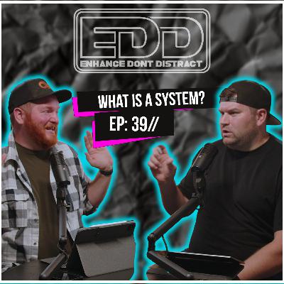 Ep.39// What Is A System?
