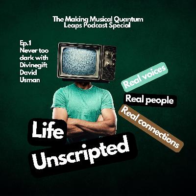 #Life_unscripted_series Ep1: Never too Dark with Divinegift David Usman