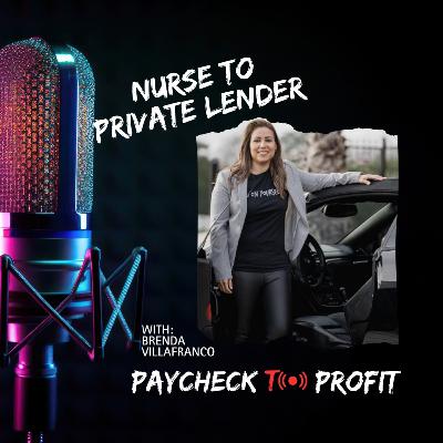 Episode 11: Nurse to Lender w Brenda Villafranco