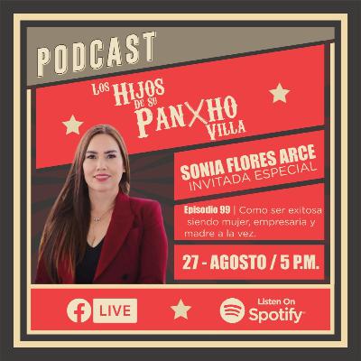 Episodio 99 | Como ser exitosa siendo mujer, empresaria y madre a la vez