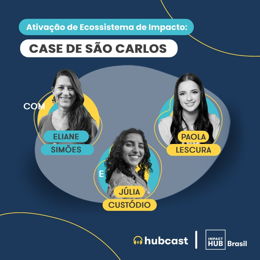 Hubcast | Nosso encontro de impacto