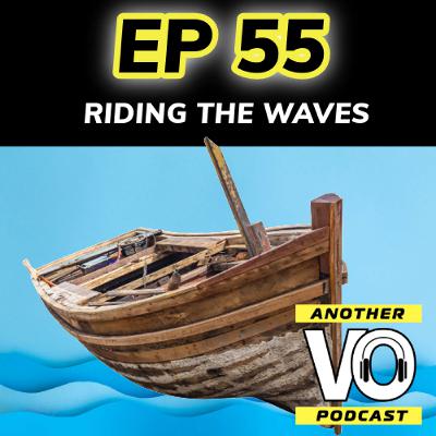 Ep 56 - Riding The Down Waves