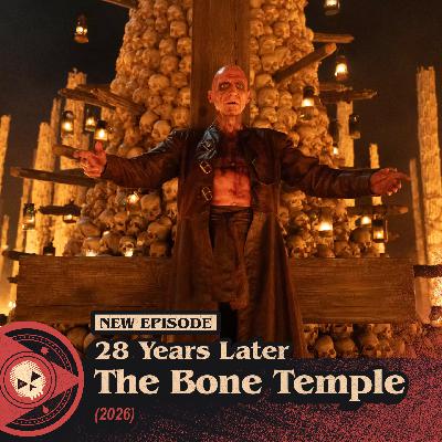 #563 – 28 Years Later: The Bone Temple (2026) #563 – 28 Years Later: The Bone Temple (2026)
