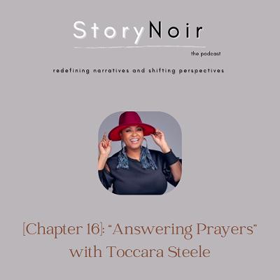 [Chapter 16]: "Answering Prayers" featuring Toccara Nicole