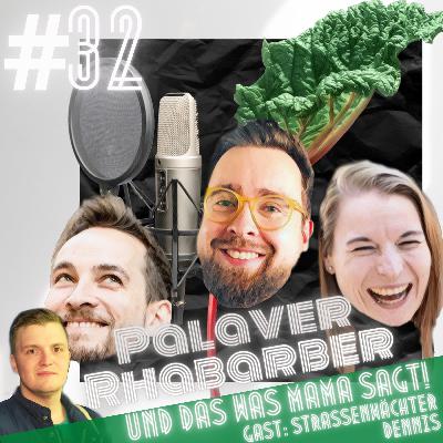 #32 Palaver Rhabarber und das was Mama sagt