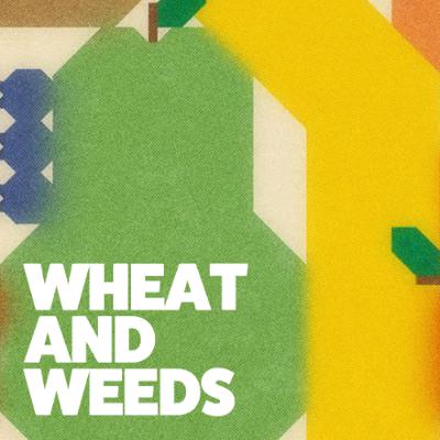 Wheat and Weeds