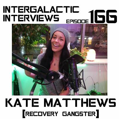 Episode 166 - Kate Matthews (Recovery Gangster) Episode 166 - Kate Matthews (Recovery Gangster)