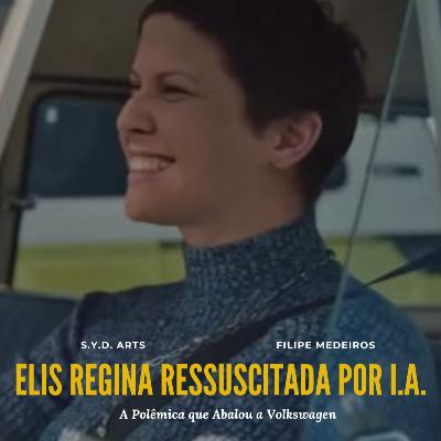 Elis Regina Ressuscitada por IA: Cadê a ética da Volkswagen?