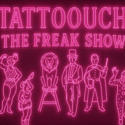 Tattoouch | The Freak Show