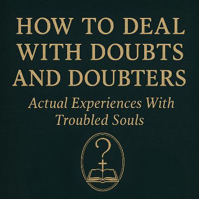 How To Deal With Doubts and Doubters: Actual Experiences With Troubled Souls - Henry Trumbull (Audiobook) How To Deal With Doubts and Doubters: Actual Experiences With Troubled Souls - Henry Trumbull (Audiobook)