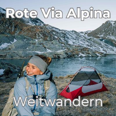 Allein auf der Via Alpina: 2363 Kilometer zu Fuß von Triest nach Monaco mit Christina Ragettli [OTP319]