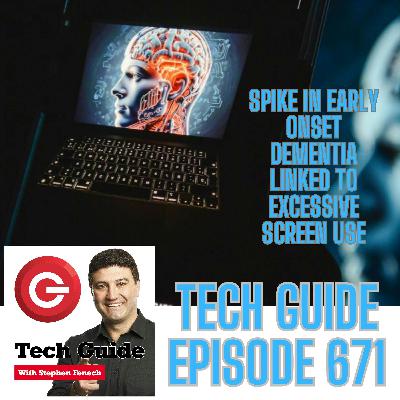 Tech Guide #671 - Early onset dementia linked to excessive screen use, DJI Neo 2 drone review
