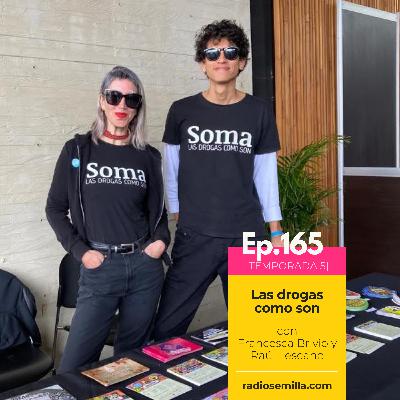 165: Las drogas como son, con Francesca Brivio y Raúl Lescano