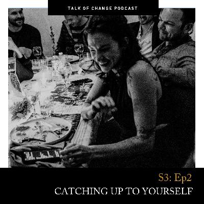 Catching up to yourself (S3:E2) Catching up to yourself (S3:E2)