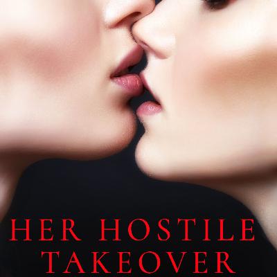 Episode 1: Reading from Her Hostile Takeover