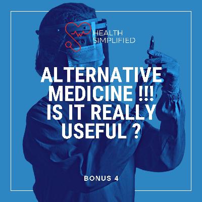 Alternative Medicine !!! Is it really useful ?