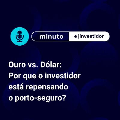 O ouro é o novo dólar
