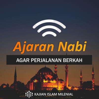 Ajaran Nabi - Rahasia Perjalanan Diberkahi Ajaran Nabi - Rahasia Perjalanan Diberkahi