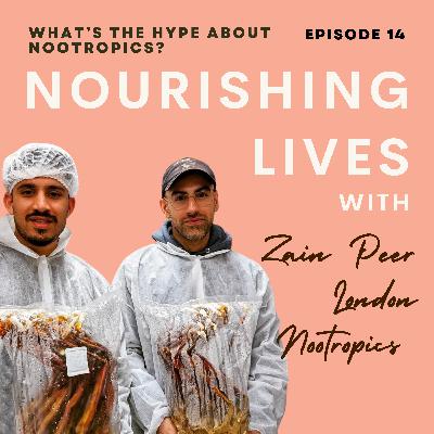 14. What’s the hype about Nootropics and what do they do? With Zain Peer from London Nootropics