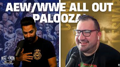 Mat Men S14E03 - AEW/WWE ALL OUT PALOOZA
