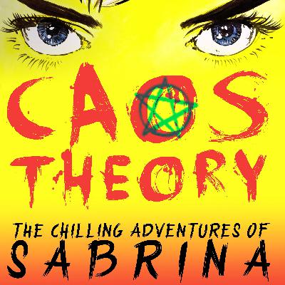 Episode 36: At The Mountains of Madness – CAOS Part 4 Episode 8 – The Chilling Adventures of Sabrina SERIES FINALE Episode 36: At The Mountains of Madness – CAOS Part 4 Episode 8 – The Chilling Adventures of Sabrina SERIES FINALE
