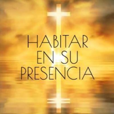 Habitar en su Presencia