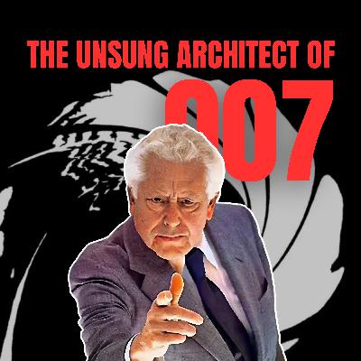 How Richard Maibaum helped define James Bond — but never got the credit he deserves ft. writer & producer Lee Goldberg | The 007 Files S3 E06