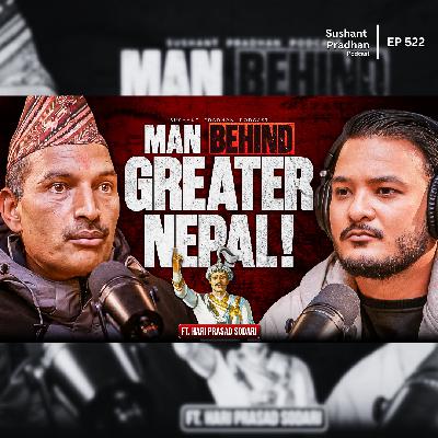 Ep: 522 | Prithvi Narayan Shah & Nepal Unification Explained | Hari Prasad Sodari | Sushant Pradhan Podcast