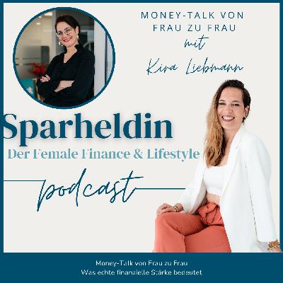 #145 | Vom Lebens-Tiefpunkt zur Selfmade-Unternehmerin mit Millionen-Umsatz | Money-Talk von Frau zu Frau mit Kira Liebmann #145 | Vom Lebens-Tiefpunkt zur Selfmade-Unternehmerin mit Millionen-Umsatz | Money-Talk von Frau zu Frau mit Kira Liebmann