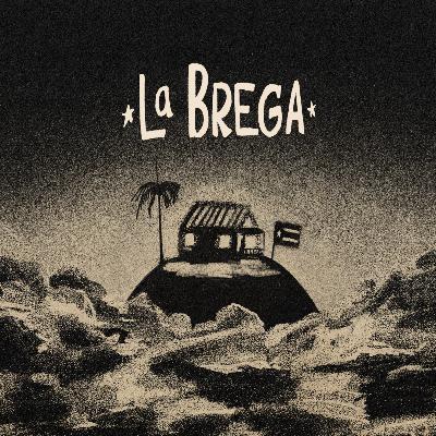 La Brega: historias de la experiencia boricua La Brega: historias de la experiencia boricua