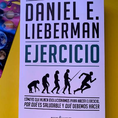 Cap78: Resumiendo los libros de Daniel E. Lieberman
