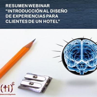Resumen Webinar "Introducción al diseño de Experiencias para Clientes de un Hotel" Resumen Webinar "Introducción al diseño de Experiencias para Clientes de un Hotel"
