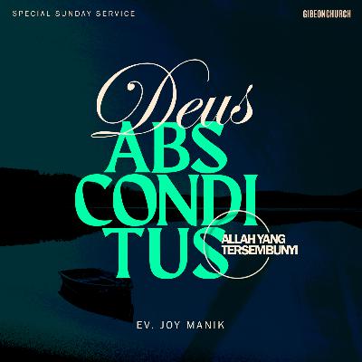 Special Sunday Service - Deus Absconditus - Ev. Joy Manik Special Sunday Service - Deus Absconditus - Ev. Joy Manik